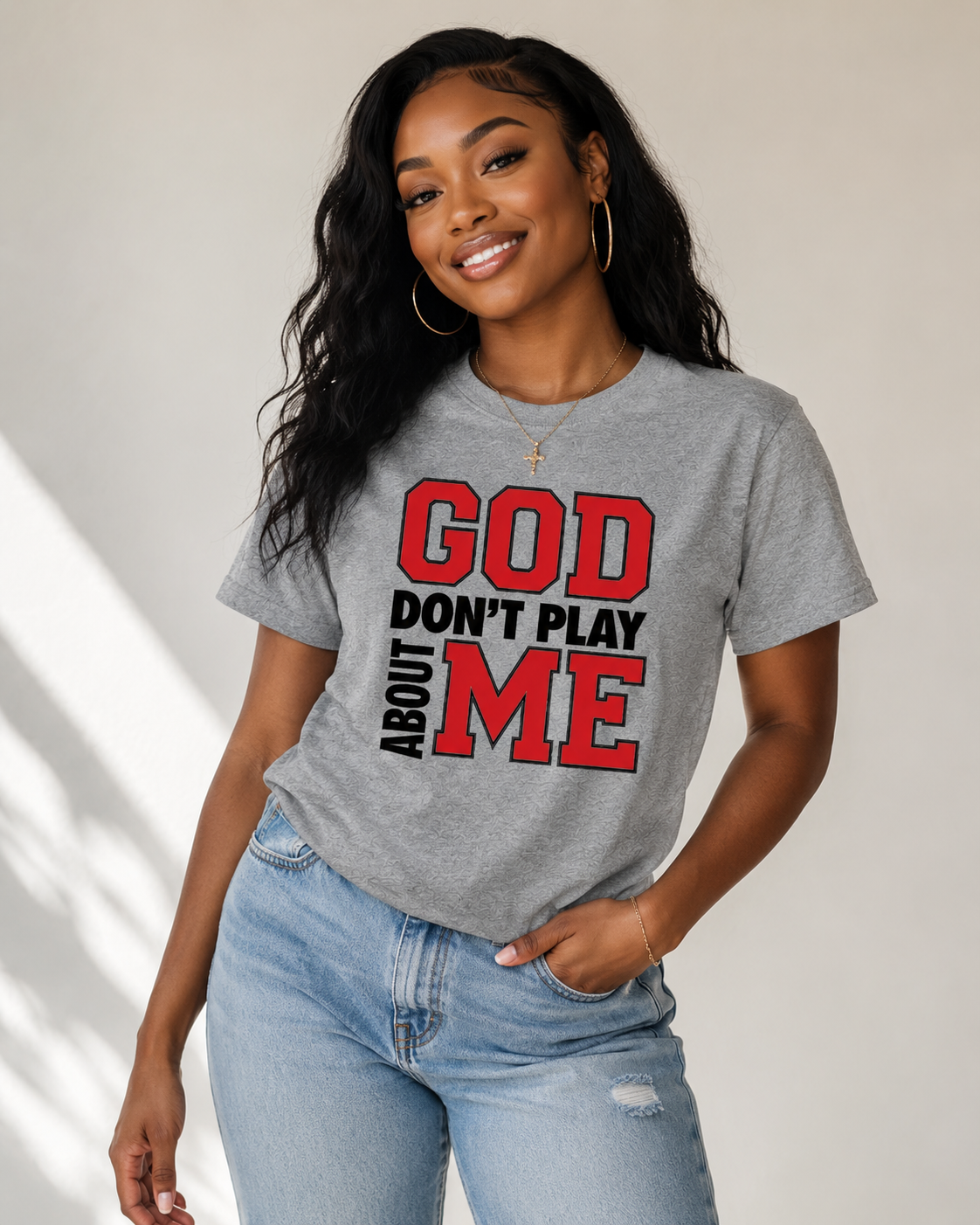 GOD DON’T PLAY ABOUT ME Tee