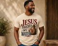 Jesus Touched My Water Tee