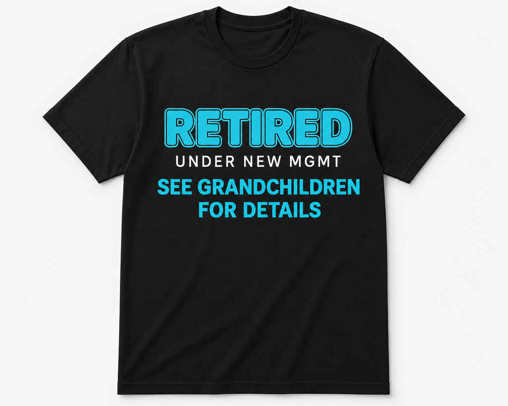 RETIRED. UNDER NEW MANAGEMENT. Tee